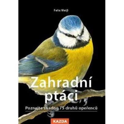 Záhradné vtáky - Spoznajte ľahko 75 druhov - kniha - 1 ks